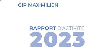 Le rapport d'activité 2023 du GIP Maximilien disponible